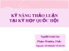 Bài giảng Kỹ năng thảo luận tại kỳ họp Quốc hội - Phan Phương Thảo