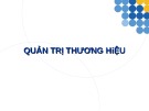 Bài giảng Quản trị thương hiệu - ĐH Kinh tế TP.HCM