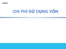 Bài giảng Chi phí sử dụng vốn - ĐH Kinh tế TP.HCM