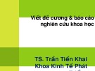 Bài giảng Phương pháp nghiên cứu: Bài 6 - TS. Trần Tiến Khai