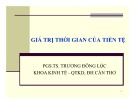 Bài giảng Chương 3: Giá trị thời gian của tiền tệ - PGS.TS. Trương Đông Lộc