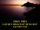 Bài giảng Thực tiễn lập quy hoạch sử dụng đất tại Việt Nam