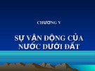 Bài giảng Địa chất thủy văn đại cương: Chương 5 - Sự vận động của nước dưới đất