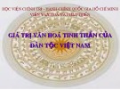 Bài giảng Giá trị văn hoá tinh thần của dân tộc Việt Nam - HV Chính trị - Hành chính Quốc gia HCM