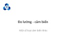 Bài giảng Đo lường - Cảm biến: Một số loại cảm biến khác