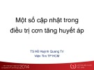 Bài giảng Một số cập nhật trong điều trị cơn tăng huyết áp - TS. Hồ Huỳnh Quang Trí