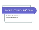 Bài giảng Cấp cứu cơn hen phế quản – BS CKII Nguyễn Thị Tân Xuân