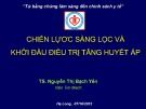 Bài giảng Chiến lược sàng lọc và khởi đầu điều trị tăng huyết áp - TS. Nguyễn Thị Bạch Yến