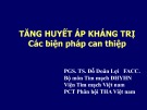 Bài giảng Tăng huyết áp kháng trị các biện pháp can thiệp - PGS. TS. Đỗ Doãn Lợi