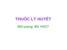 Bài giảng Thuốc lý huyết