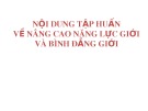 Bài giảng Nội dung tập huấn về nâng cao năng lực giới và bình đẳng giới