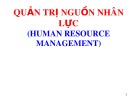 Bài giảng Quản trị nguồn nhân lực: Phần 1