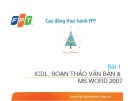 Bài giảng Tin học văn phòng: Bài 1 - ICDL, soạn thảo văn bản & MS Word 2007