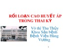 Bài giảng Rối loạn cao huyết áp trong thai kỳ - Võ Thị Thu Thủy