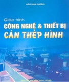 Giáo trình Công nghệ và thiết bị cán thép hình: Phần 2 - Đào Minh Ngừng