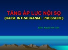 Bài giảng Tăng áp lực nội sọ (raise intracranial pressure) - BSNT. Nguyễn Anh Tuấn