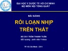 Bài giảng Rối loạn nhịp trên thất - BS.CKI. Trần Thanh Tuấn