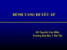 Bài giảng Bệnh tăng huyết áp - BS. Nguyễn Lân Hiếu