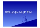 Bài giảng Rối loạn nhịp tim