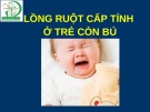 Bài giảng Lồng ruột cấp tính ở trẻ còn bú