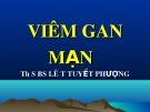 Bài giảng Viêm gan mạn - ThS.BS. Lê Thị Tuyết Phượng