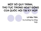 Bài giảng Một số quy trình, thủ tục trong hoạt động của Quốc hội tại kỳ họp - Lê Như Tiến