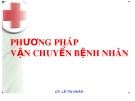 Bài giảng Phương pháp vận chuyển bệnh nhân - CN. Lê Thị Nhân