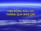 Bài giảng Vận động bầu cử thông qua báo chí - TS. Nguyễn Sĩ Dũng