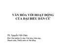 Bài giảng Văn hóa với hoạt động của đại biểu dân cử - TS. Nguyễn Viết Chức