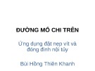 Bài giảng Đường mổ chi trên: Ứng dụng đặt nẹp vít và đóng đinh nội tủy - Bùi Hồng Thiên Khanh