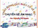 Bài giảng Chuyên đề âm nhạc - GV. Nguyễn Thị Duyên