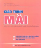 Giáo trình Mài (dùng cho trình độ trung cấp nghề và cao đẳng nghề): Phần 1 - Phạm Minh Đạo, Trần Anh Tuấn, Đỗ Lan Anh