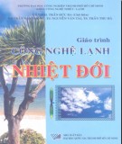 Giáo trình Công nghệ lạnh nhiệt đới: Phần 2 - GS.TSKH Trần Đức Ba (chủ biên)