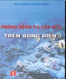 Biện pháp phòng bệnh và cấp cứu trên sông, biển: Phần 2