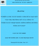 Luận văn tốt nghiệp: Chiến lược xuất khẩu cơm dừa nạo sấy vào thị trường Mỹ của công ty TNHH xuất nhập khẩu Rồng Đông Dương năm 2015 - 2020