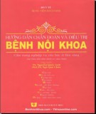 Bệnh nội khoa - Hướng dẫn chẩn đoán và điều trị: Phần 1