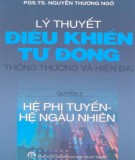 Quyển 3: Hệ phi tuyến tính - Hệ ngẫu nhiên - Lý thuyết điều khiển tự động thông thường và hiện đại: Phần 1