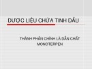 Bài giảng Dược liệu chứa tinh dầu: Thành phần chính là dẫn chất monoterpen