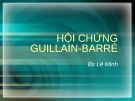 Bài giảng Hội chứng Guillain - Barré - BS. Lê Minh