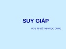 Bài giảng Suy giáp - PGS.TS. Lê Thị Ngọc Dung