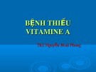 Bài giảng Bệnh thiếu vitamin A - ThS. Nguyễn Hoài Phong