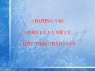 Bài giảng Chương 8: Quản lý và xử lý chất thải chăn nuôi