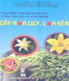 Chọn tạo và nhân giống cây hoa lily, loa kèn - Ứng dụng công nghệ sinh học: Phần 1