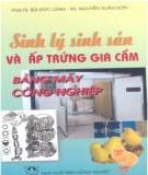 Ấp trứng gia cầm bằng máy công nghiệp và Sinh lý sinh sản: Phần 1