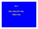 Bài giảng bài 2: Chu chuyển tim, điện tim