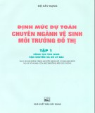 Chuyên ngành vệ sinh môi trường đô thị - Định mức dự toán (Tập 1): Phần  1