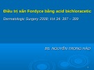 Bài giảng Điều trị sẩn Fordyce bằng acid bichloracetic - BS. Nguyễn Trọng Hào