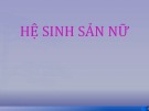 Bài giảng Hệ sinh sản nữ