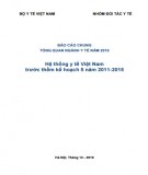 Báo cáo chung Tổng quan ngành Y tế năm 2010: Hệ thống y tế Việt Nam trước thềm kế hoạch 5 năm 2011-2015: Phần 2