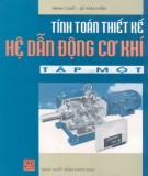 Hệ thống Tính toán thiết kế hệ thống dẫn động cơ khí (Tập 1): Phần 1